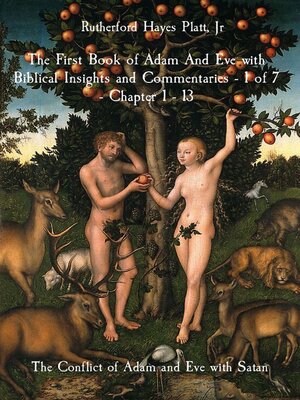 cover image of The First Book of Adam and Eve with Biblical Insights and Commentaries--1 of 7--Chapter 1--13
